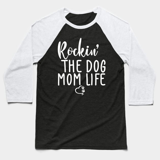 Rockin' The Dog Mom Life. Funny Dog Lover Quote. Baseball T-Shirt by That Cheeky Tee